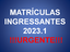 MATRÍCULA INGRESSANTES