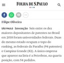 Os veículos de comunicação nacionais, a exemplo da Folha de São Paulo (foto), destacaram os grandes avanços das universidades públicas paraibanas em termos de geração de invenções e inovações tecnológicas.