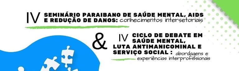 IV Seminário Paraibano de Saúde Mental, Aids e Redução de Danos & IV Ciclo de Debate em Saúde Mental, Luta Antimanicominal e Serviço Social.jpg