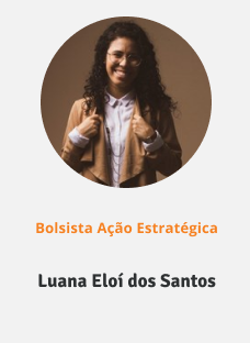 Foto da bolsista ação estratégica Luana Eloí dos Santos